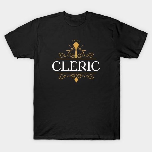 RPG Clerics Cleric Dungeons Crawler and Dragons Slayer T-Shirt by pixeptional